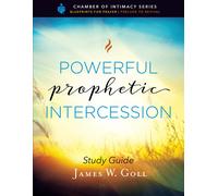 James W. Goll Powerful Prophetic Intercession Study Guide (Tascabile)