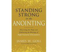 Standing Strong in the Anointing: Discerning the Traps and Embracing the Blessings of Supernatural Encounters