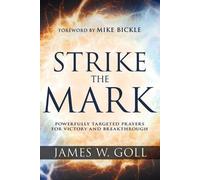 James W Goll Strike the Mark (Tascabile)