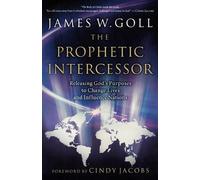 James W. Goll The Prophetic Intercessor (Tascabile)