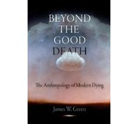 James W. Green Beyond the Good Death (Tascabile)