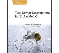 James W. Grenning Test Driven Development in C (Tascabile)