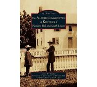 James W. Hooper Larrie Shaker Communities of Kentucky: Pleasant Hil (Tascabile)