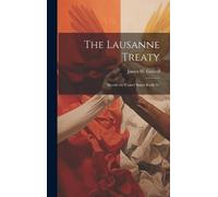 James W (James Watson) 1867 Gerard The Lausanne Treaty (Copertina rigida)