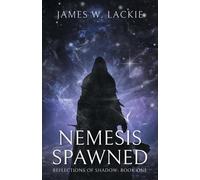 James W Lackie Nemesis Spawned (Tascabile) Reflections of Shadow