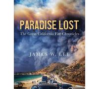 James W Lee Paradise Lost The Great California Fire Chronicles (Tascabile)
