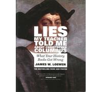 James W. Loewen Lies My Teacher Told Me About Christopher Columbus (Tascabile)