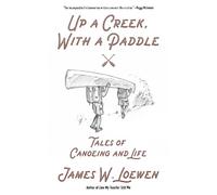 James W. Loewen Up a Creek, With a Paddle (Tascabile)
