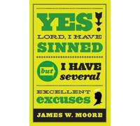 James W. Moore Yes, Lord, I Have Sinned (Tascabile)