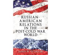 James W. Peters Russian-American Relations in the Post-Cold W (Copertina rigida)