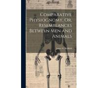 James W Redfiel Comparative Physiognomy, Or, Resemblances Bet (Copertina rigida)