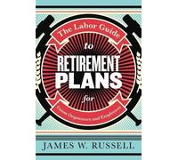 James W Russell The Labor Guide to Retirement Plans (Copertina rigida)