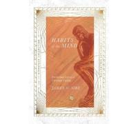 James W. Sire Habits of the Mind - Intellectual Life as a Christian (Tascabile)