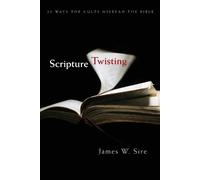 James W. Sire Scripture Twisting - 20 Ways the Cults Misread the Bib (Tascabile)