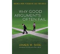 James W Sire Why good arguments often fail (Tascabile)
