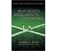 James W Sire Why good arguments often fail (Tascabile)