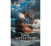James W Stewart Sail with the Tide (Copertina rigida)