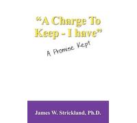 James W Strickland A Charge to Keep - I Have (Tascabile)