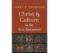 James W Thompson Christ and Culture in the New Testament (Tascabile)