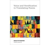 James W Underhill Voice and Versification in Translating Poems (Tascabile)
