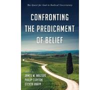 James W. Walters Philip Clayton Steve Confronting the Predicament of (Tascabile)
