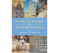 James W Watts Books as Bodies and as Sacred Beings (Tascabile)