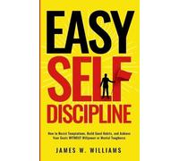 James W Williams Easy Self-Discipline (Tascabile)