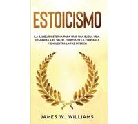 James W Williams Estoicismo (Tascabile)