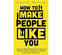 James W Williams How to Make People Like You (Tascabile)