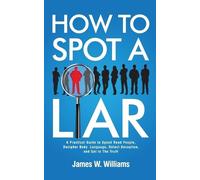 James W Williams How to Spot a Liar (Tascabile) Communication Skills Training