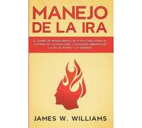 James W Williams Manejo de la ira (Tascabile) Inteligencia Emocional Práctica