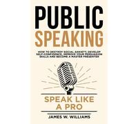 James W Williams Public Speaking (Tascabile) Communication Skills Training