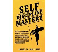 James W Williams Self-discipline Mastery (Tascabile)