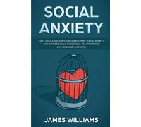 James W Williams Social Anxiety (Tascabile)