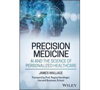 James Wallace Precision Medicine, Ai and the Science of Perso (Copertina rigida)