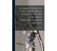 James Walter Sm A Handy Book of the Law of Bills, Cheques, No (Copertina rigida)