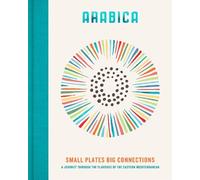 James Walters Arabica: Small Plates, Big Connections (Copertina rigida)