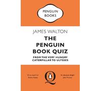 The Penguin Book Quiz: From The Very Hungry Caterpillar to Ulysses - The Perfect Gift for Book Lovers!