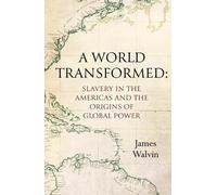 James Walvin A World Transformed (Copertina rigida)