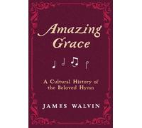 James Walvin Amazing Grace (Copertina rigida)