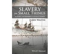 James Walvin Slavery in Small Things (Tascabile)