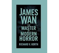 James Wan: The Master of Modern Horror