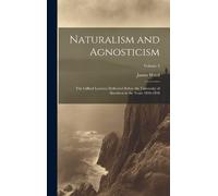 James Ward Naturalism and Agnosticism (Copertina rigida)