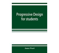 James Ward Progressive design for students (Tascabile)