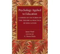 James Ward Psychology Applied to Education (Tascabile)