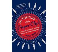 James Ward The Perfection of the Paper Clip (Tascabile)