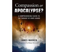 James Warren Compassion Or Apocalypse? - A comprehensible guide to t (Tascabile)