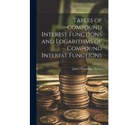 James Waterman Tables of Compound Interest Functions and Log (Copertina rigida)