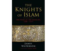 James Waterson The Knights of Islam (Tascabile)