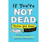 James Watkins If You're Not Dead, You're Not Done (Tascabile)